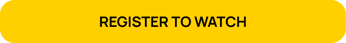 Register to Watch – Button